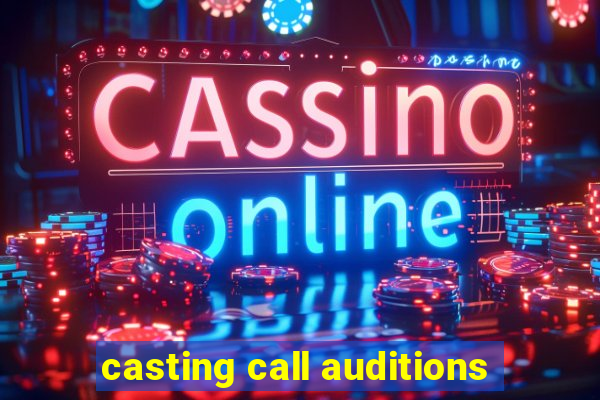 casting call auditions